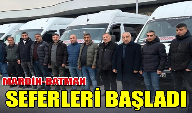 Mardin-Batman Seferleri Başladı